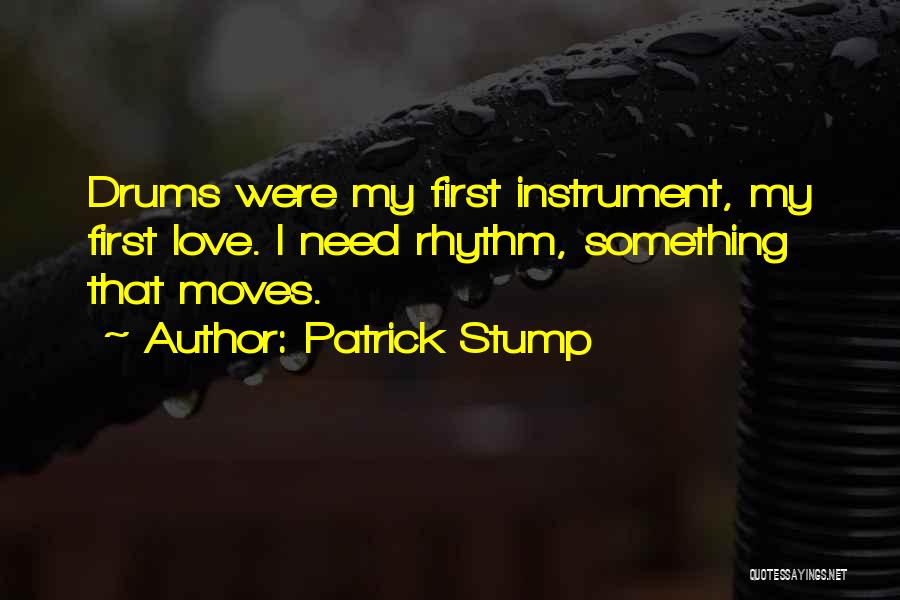 First Moves Quotes By Patrick Stump