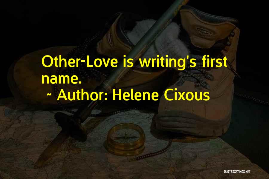 First Names Quotes By Helene Cixous