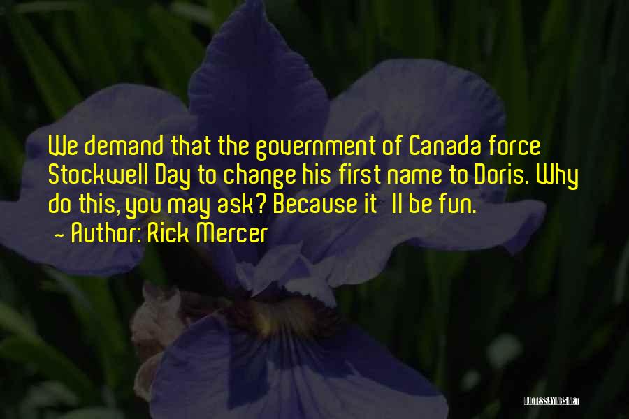 First Names Quotes By Rick Mercer