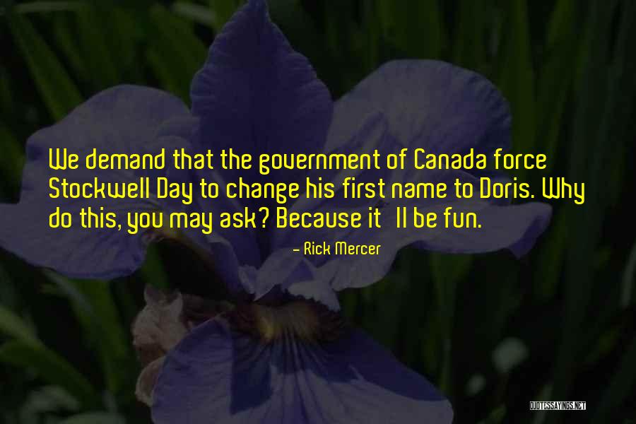 First Names Quotes By Rick Mercer