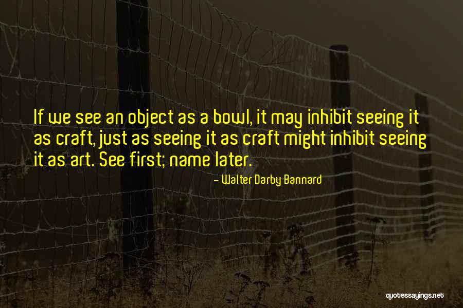 First Names Quotes By Walter Darby Bannard First Names Quotes By Walter Darby Bannard