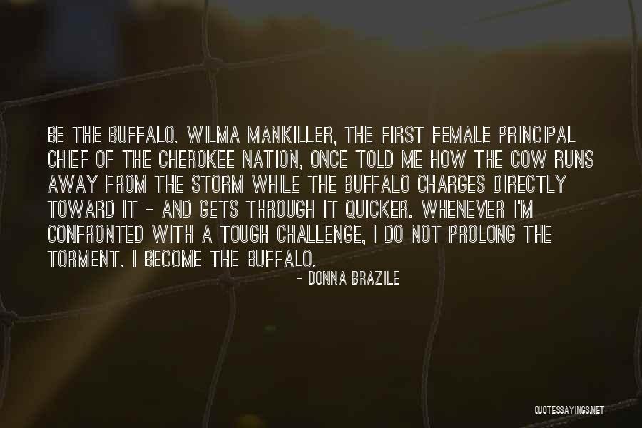 First Nation Chief Quotes By Donna Brazile