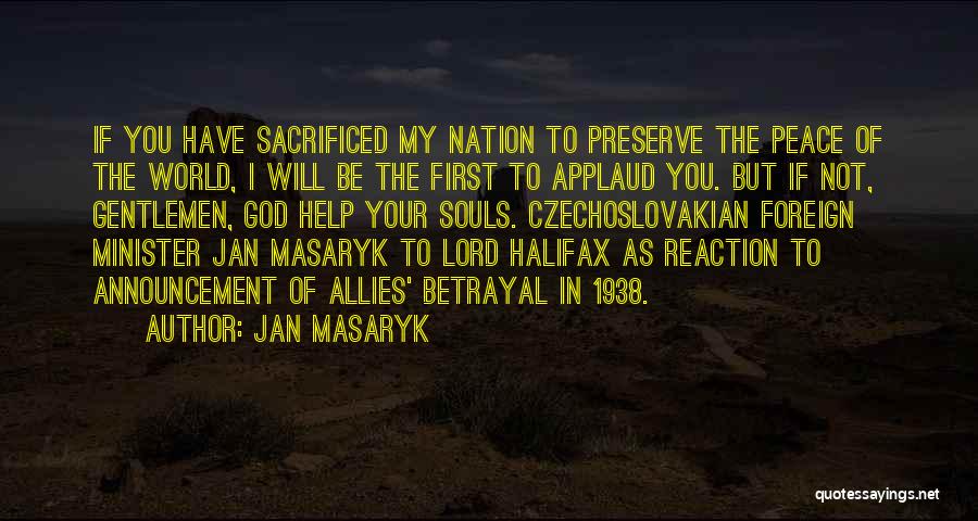 First Nation Quotes By Jan Masaryk