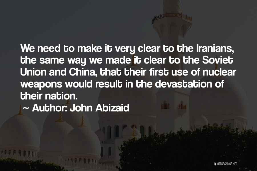 First Nation Quotes By John Abizaid