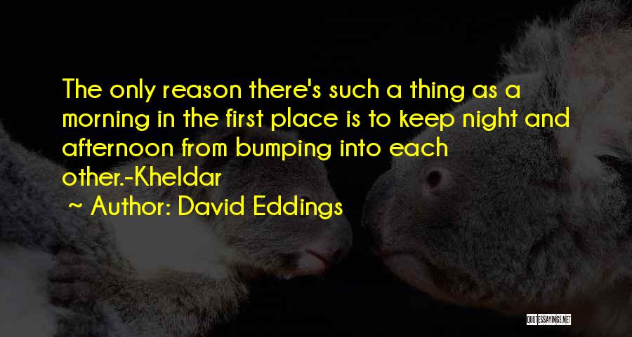 First Night Quotes By David Eddings