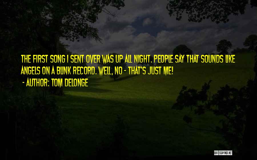 First Night Quotes By Tom DeLonge