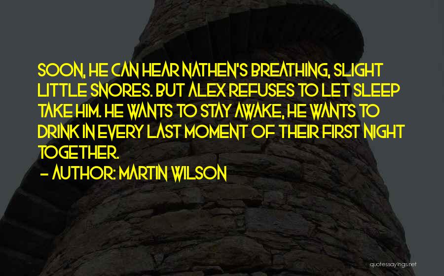 First Night Together Quotes By Martin Wilson