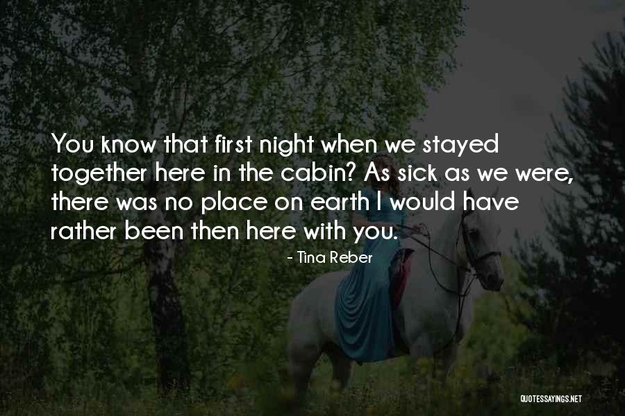 First Night Together Quotes By Tina Reber First Night Together Quotes By Tina Reber