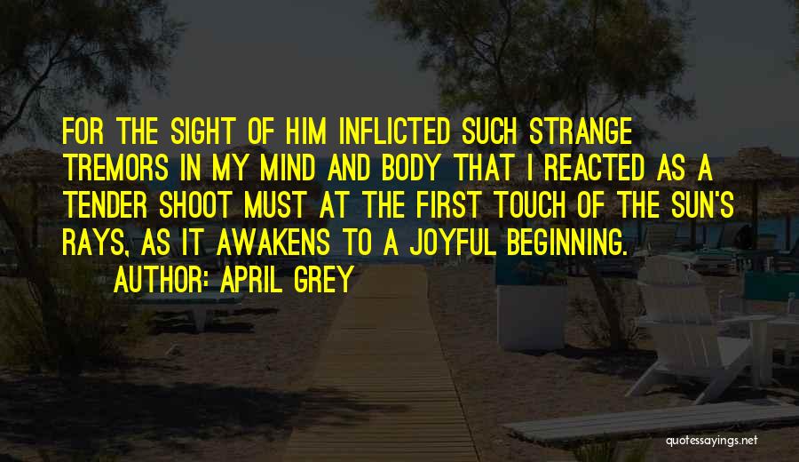 First Of April Quotes By April Grey