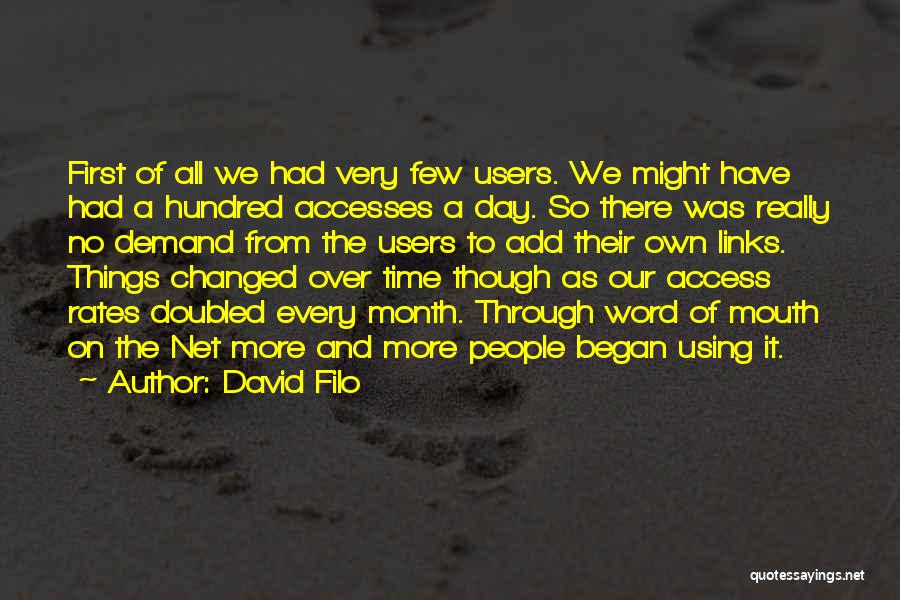 First Of The Month Quotes By David Filo