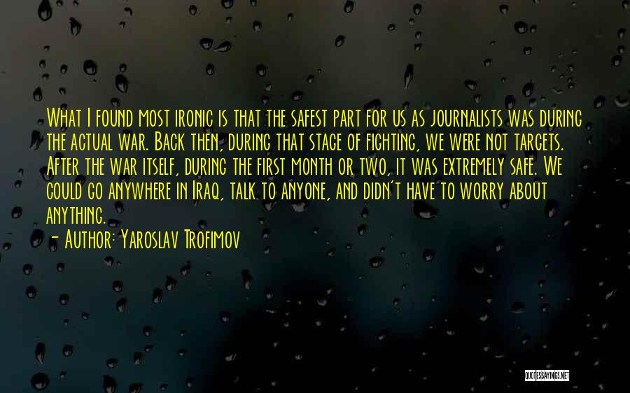 First Of The Month Quotes By Yaroslav Trofimov