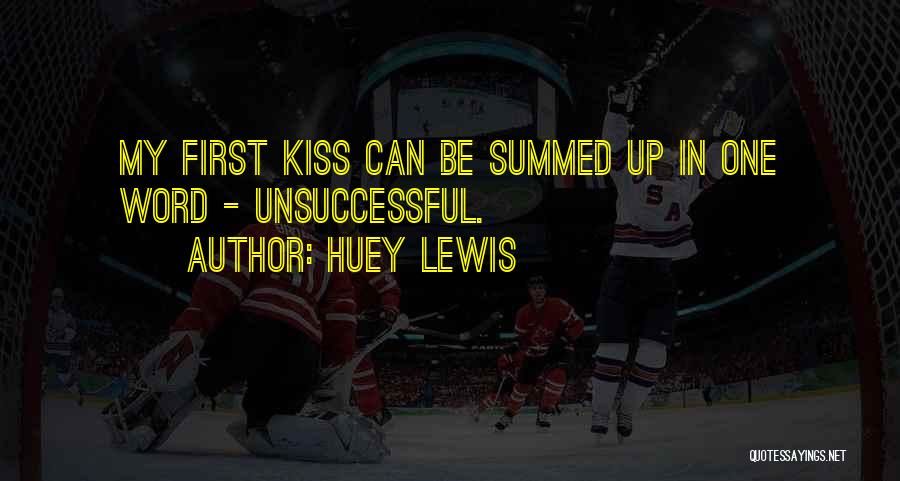 First One In Quotes By Huey Lewis
