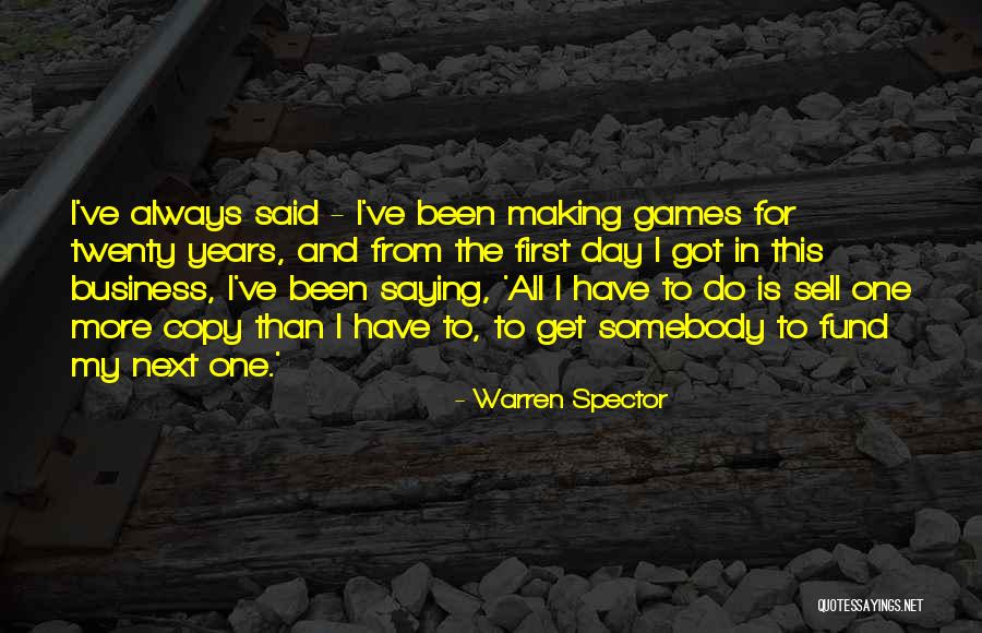 First One In Quotes By Warren Spector