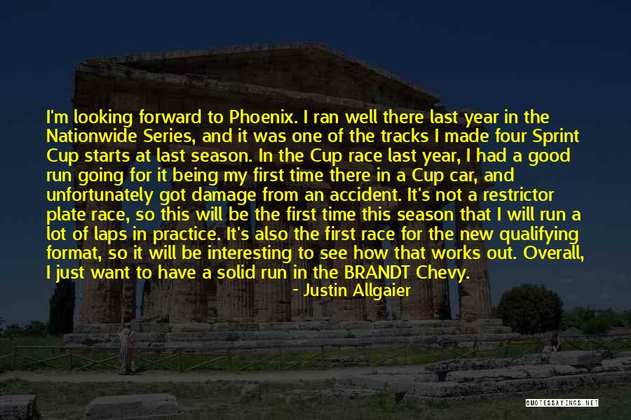 First Overall Quotes By Justin Allgaier First Overall Quotes By Justin Allgaier