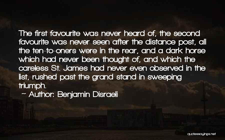 First Past The Post Quotes By Benjamin Disraeli