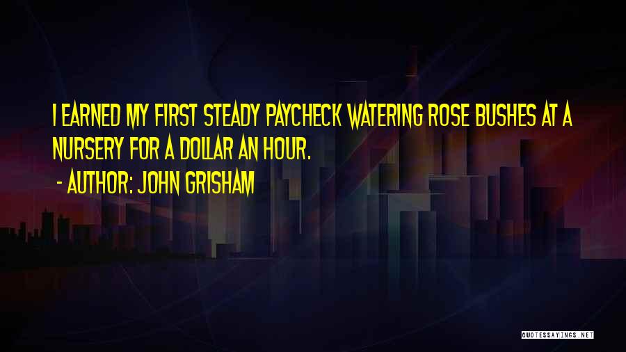 First Paycheck Quotes By John Grisham