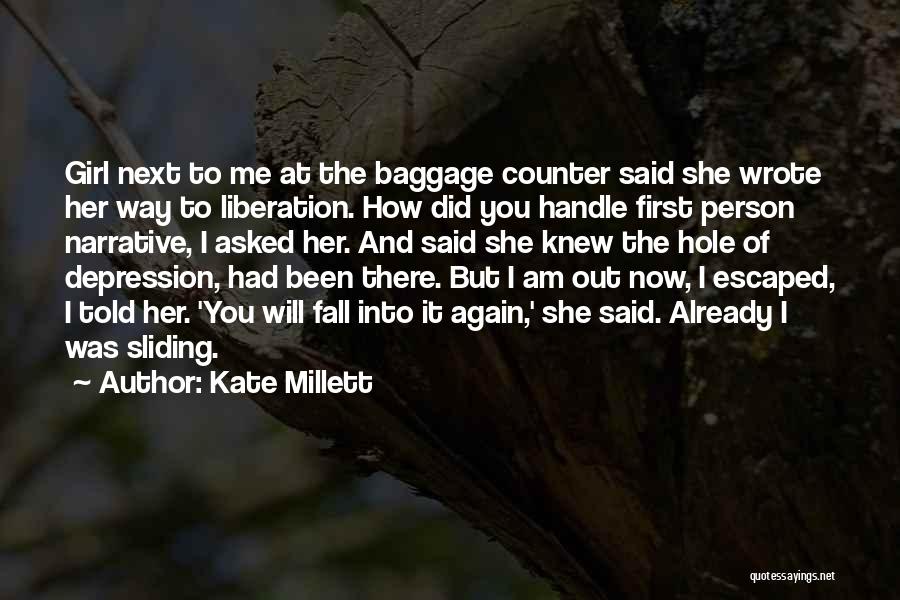 First Person Narrative Quotes By Kate Millett