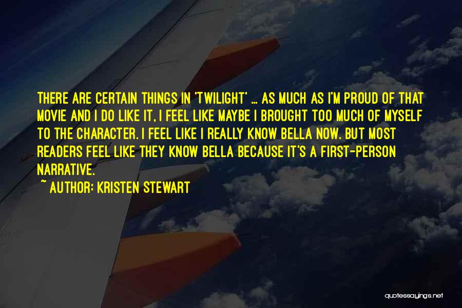 First Person Narrative Quotes By Kristen Stewart