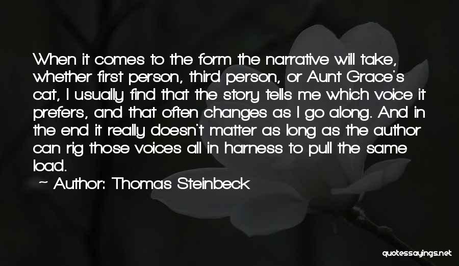 First Person Narrative Quotes By Thomas Steinbeck