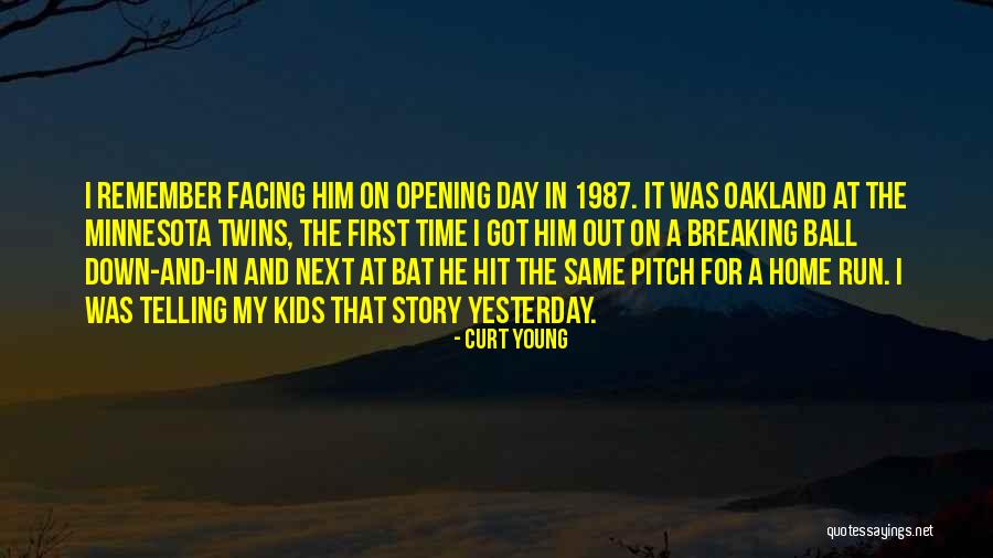 First Pitch Quotes By Curt Young First Pitch Quotes By Curt Young