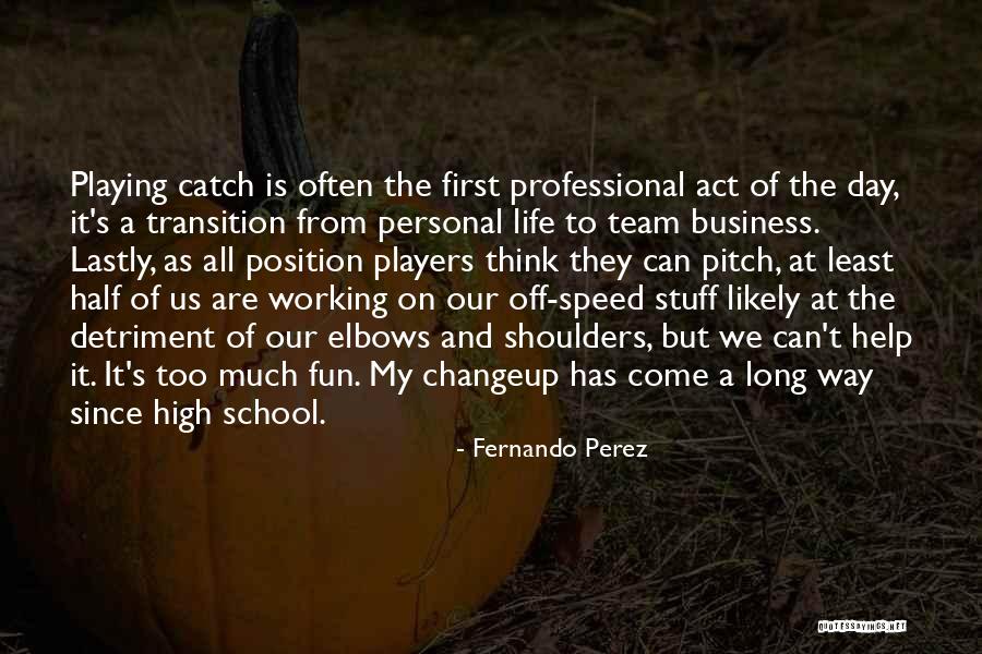 First Pitch Quotes By Fernando Perez First Pitch Quotes By Fernando Perez