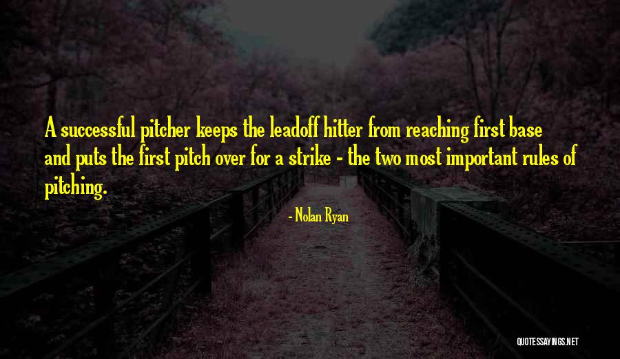 First Pitch Quotes By Nolan Ryan First Pitch Quotes By Nolan Ryan