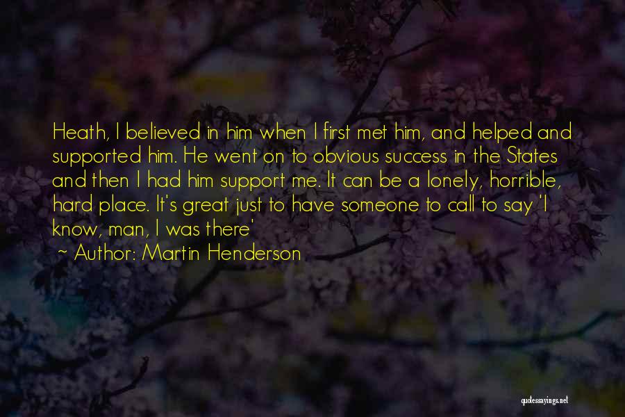 First Place We Met Quotes By Martin Henderson