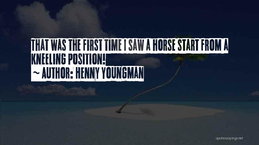 First Position Quotes By Henny Youngman