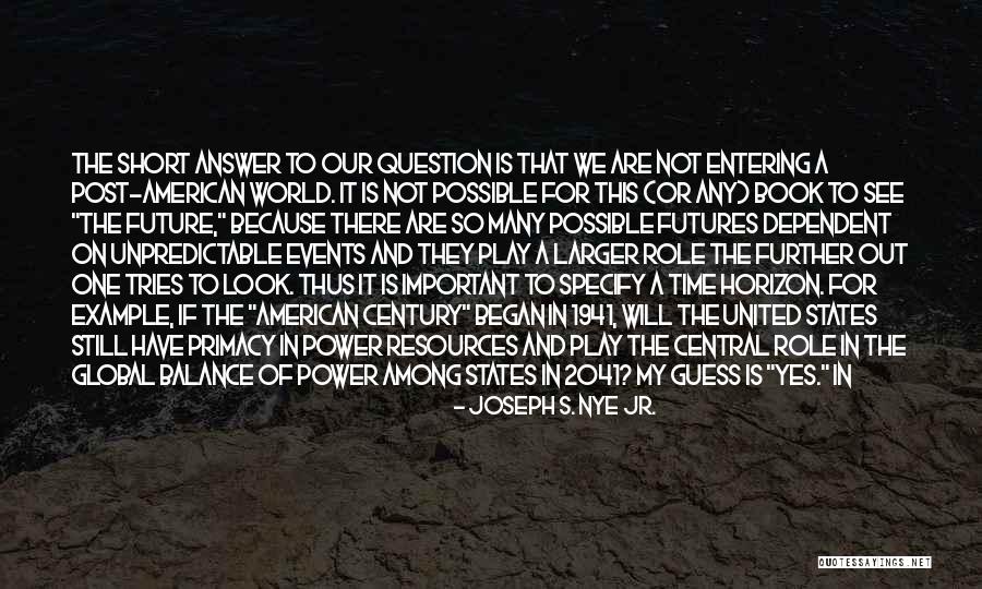 First Post Quotes By Joseph S. Nye Jr.
