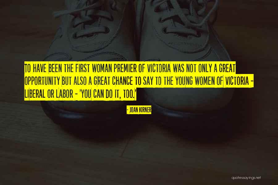First Premier Quotes By Joan Kirner First Premier Quotes By Joan Kirner