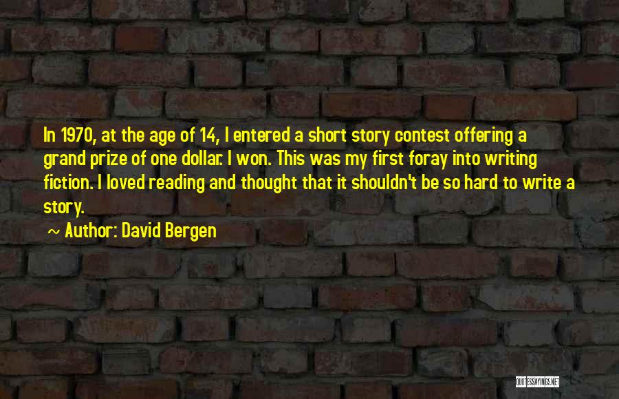 First Prize Quotes By David Bergen