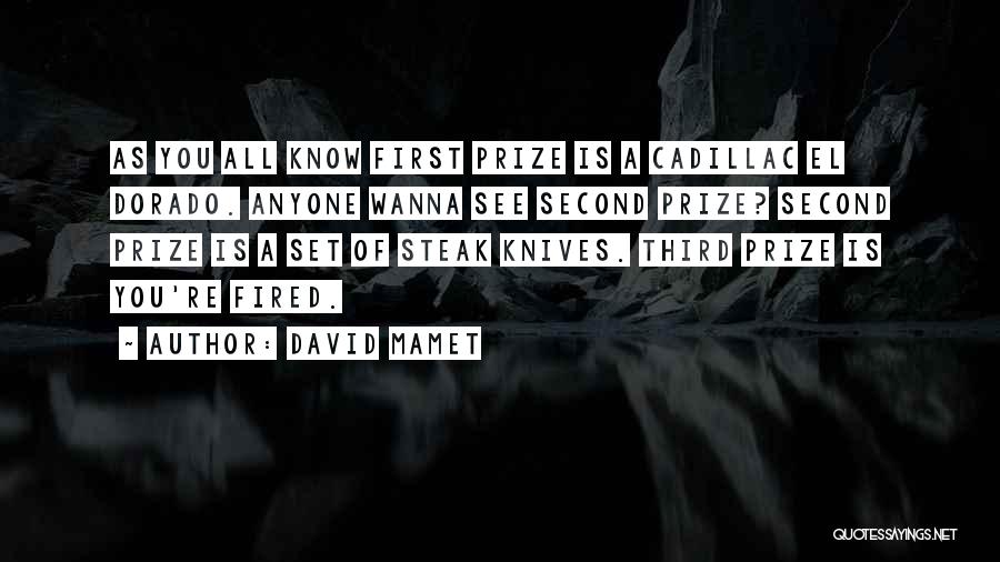 First Prize Quotes By David Mamet