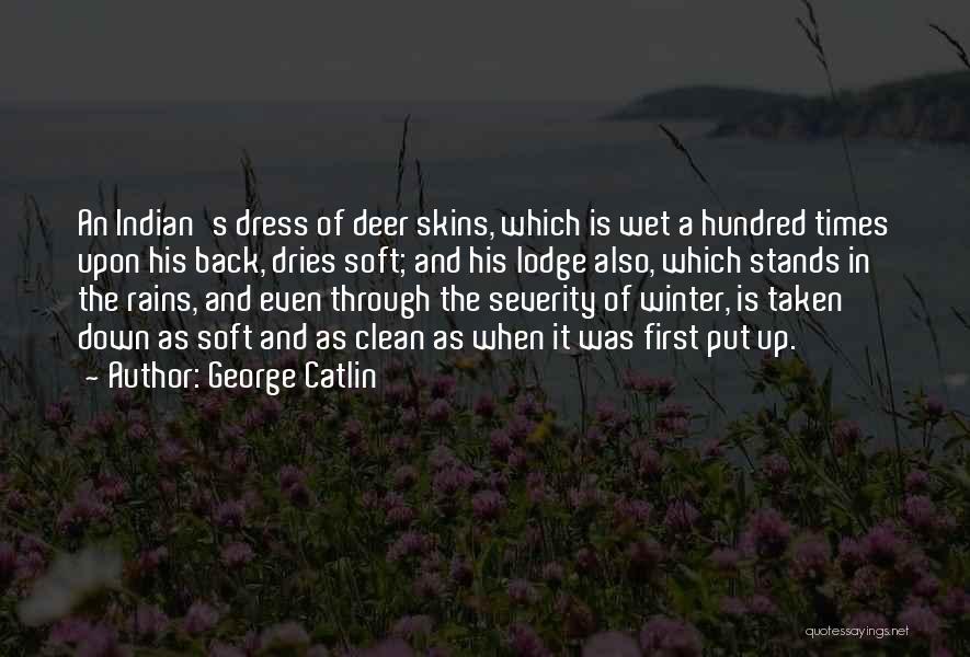 First Rains Quotes By George Catlin