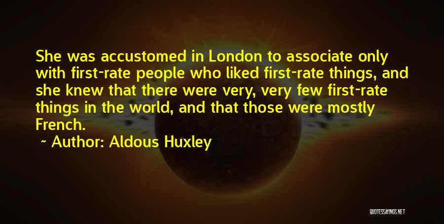 First Rate Quotes By Aldous Huxley