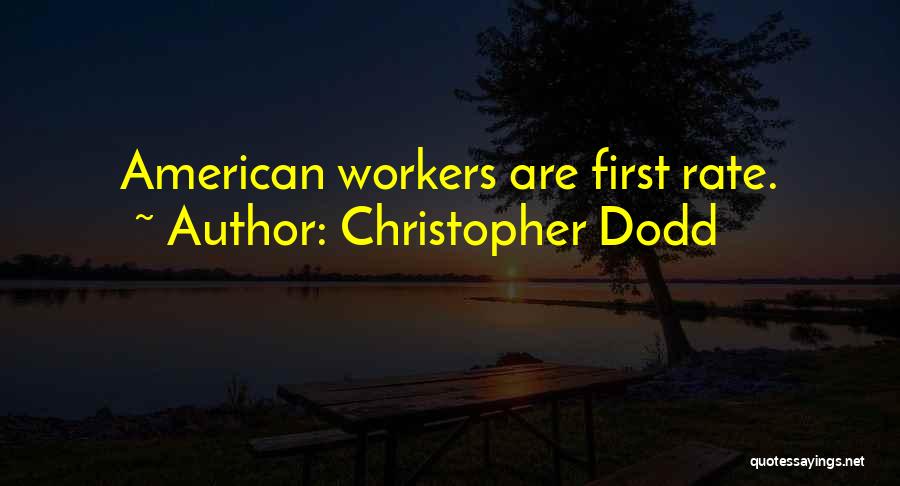 First Rate Quotes By Christopher Dodd