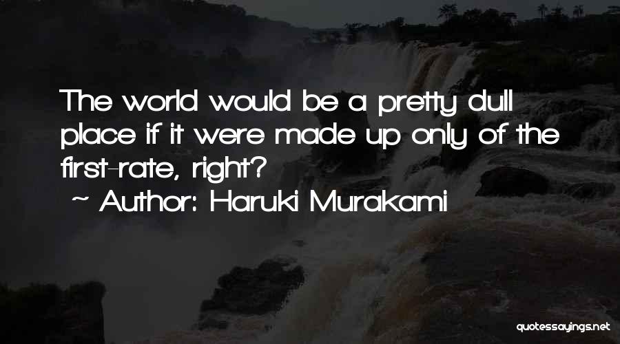 First Rate Quotes By Haruki Murakami