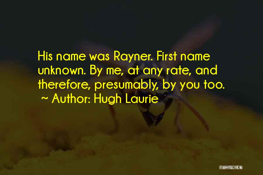First Rate Quotes By Hugh Laurie