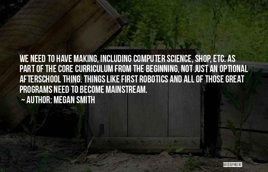 First Robotics Quotes By Megan Smith