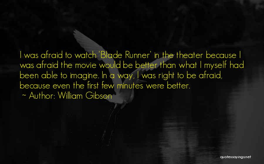 First Runner Up Quotes By William Gibson