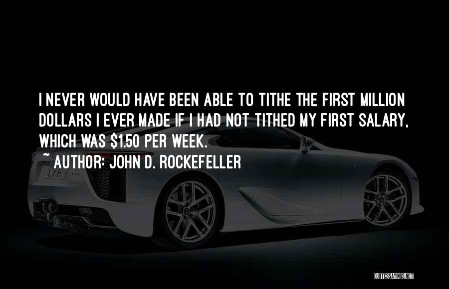 First Salary Quotes By John D. Rockefeller