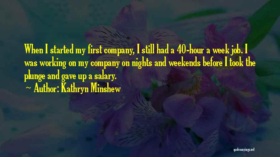 First Salary Quotes By Kathryn Minshew