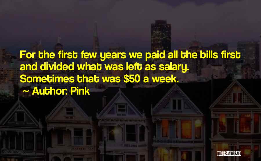 First Salary Quotes By Pink