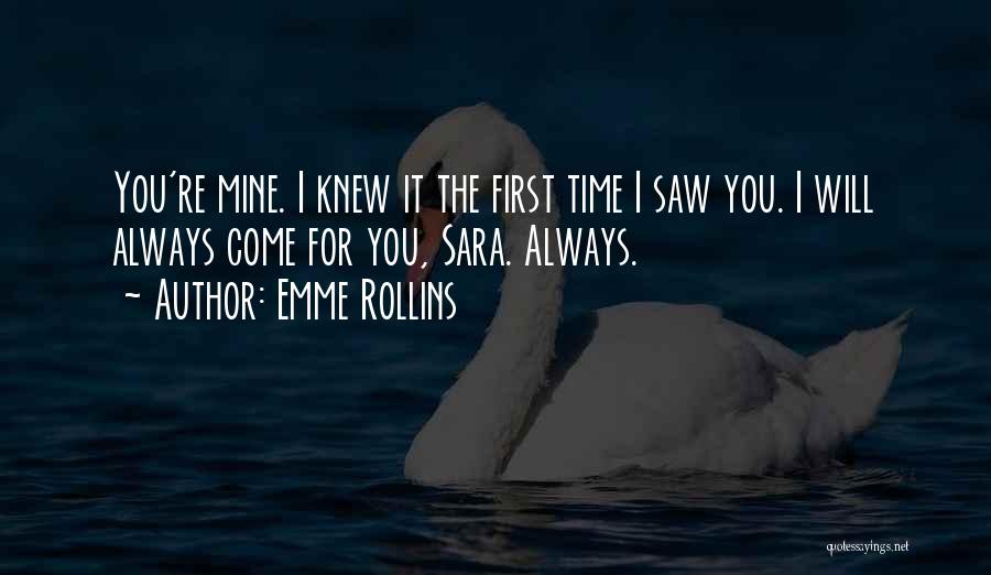 First Saw You Quotes By Emme Rollins