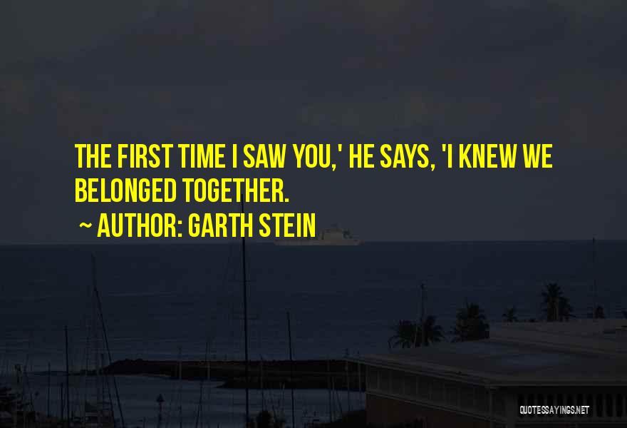 First Saw You Quotes By Garth Stein