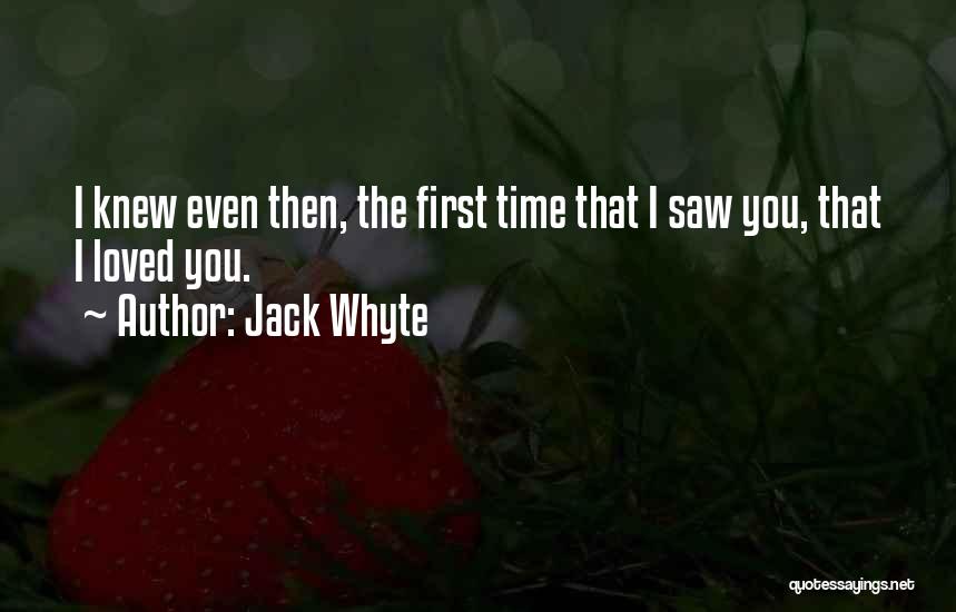 First Saw You Quotes By Jack Whyte