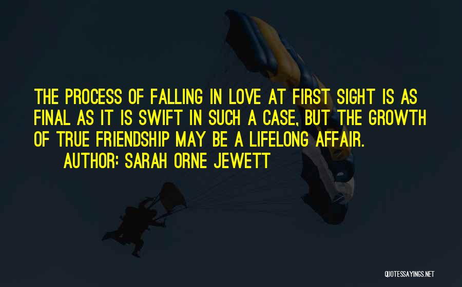 First Sight Friendship Quotes By Sarah Orne Jewett