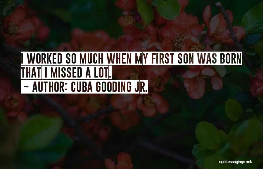 First Son Born Quotes By Cuba Gooding Jr.