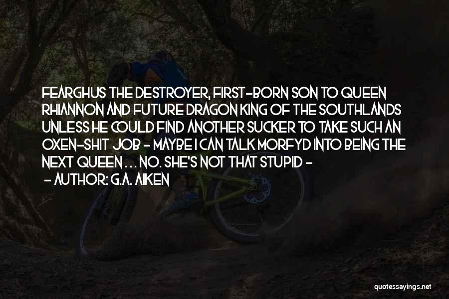 First Son Born Quotes By G.A. Aiken