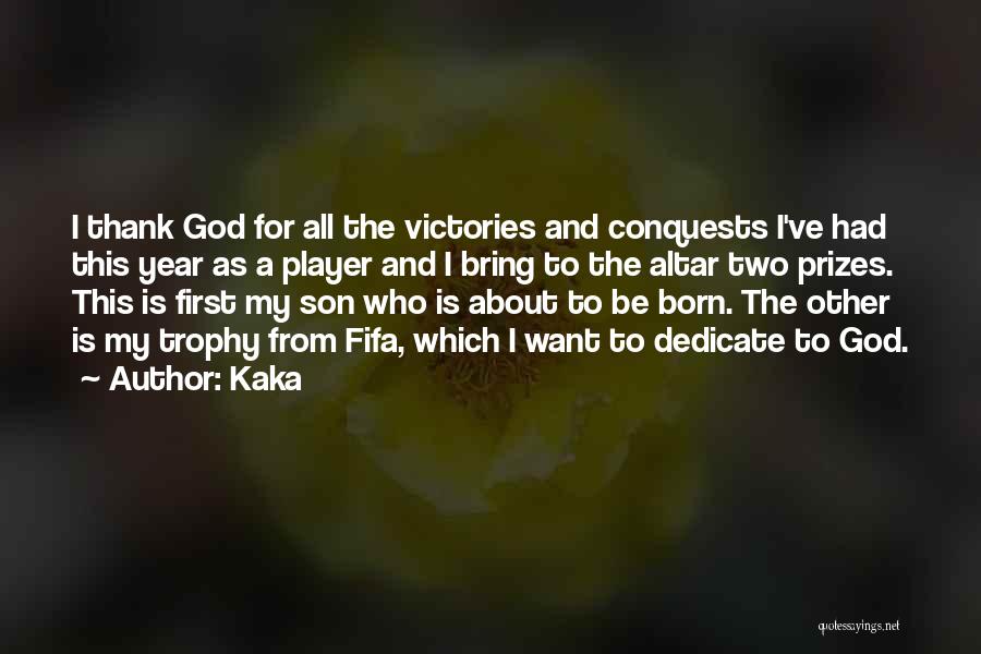 First Son Born Quotes By Kaka