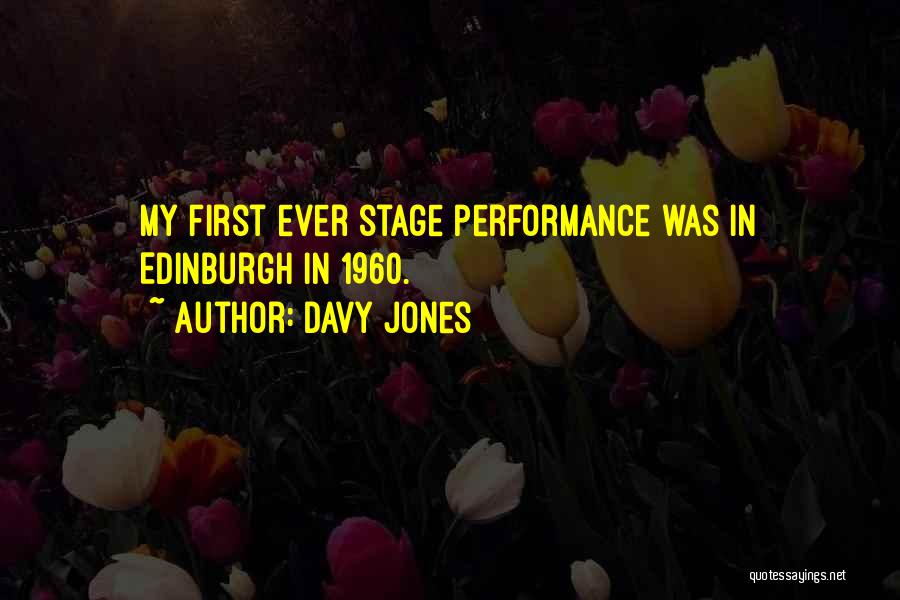 First Stage Performance Quotes By Davy Jones